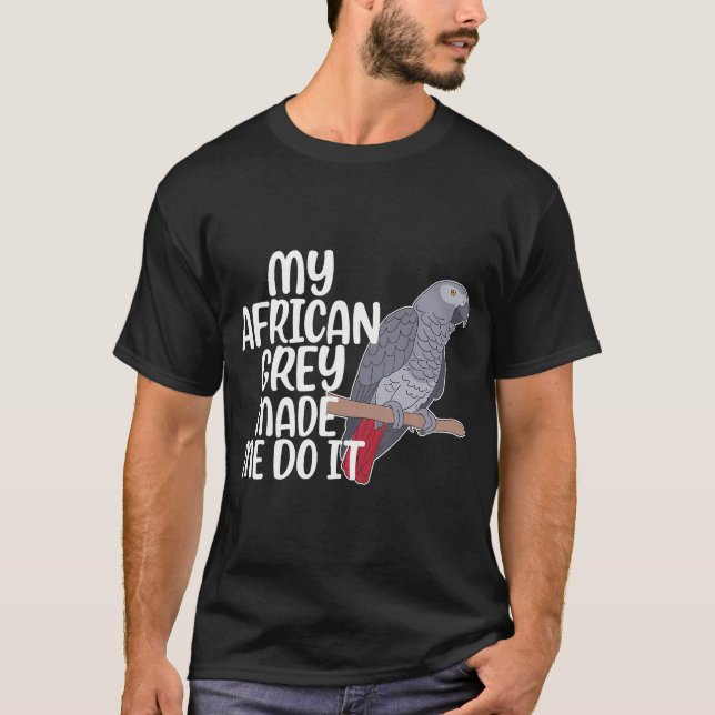 My African Grått Parrot Owner Funny African Grått  T Shirt (Framsida)