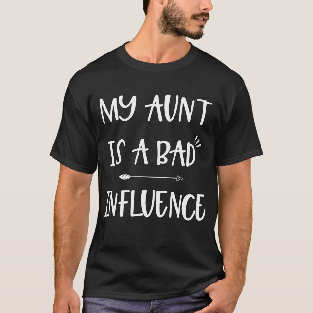 My Aunt Is A Bad Influence T Shirt (Framsida)