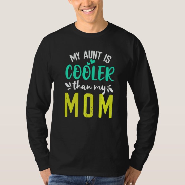 My Aunt is Cooler than my Mom cute kids Nephew Nie T Shirt (Framsida)