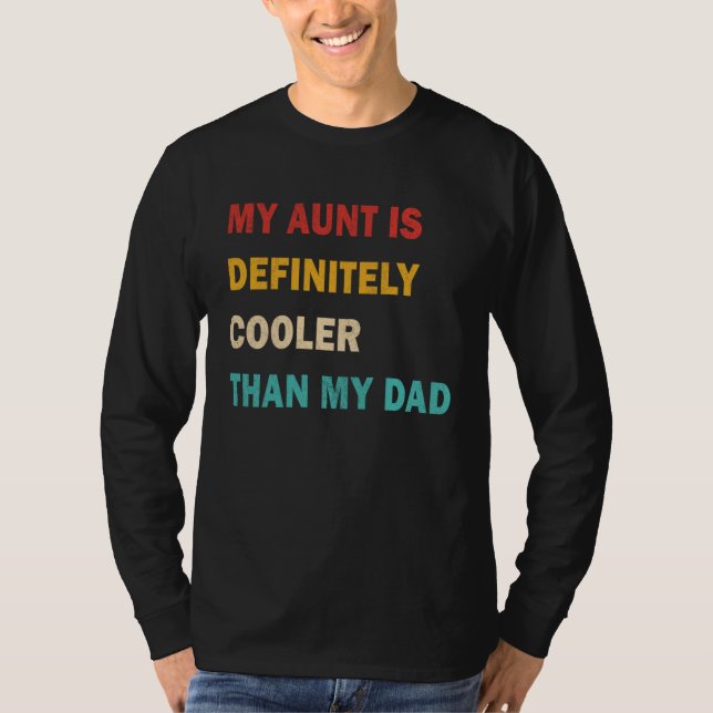 My Aunt Is Definitely Cooler Than My Dad Great Aun T Shirt (Framsida)