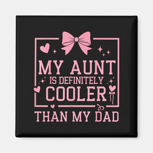 My Aunt Is Definitely Cooler Than My Dad Niece Nep Magnet (Framsidan)