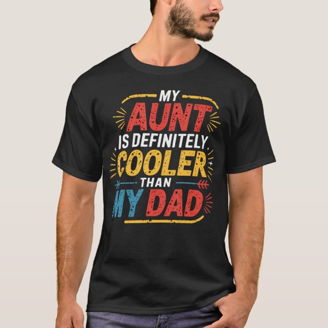 My Aunt Is Definitely Cooler Than My Dad Toddlers  T Shirt (Framsida)