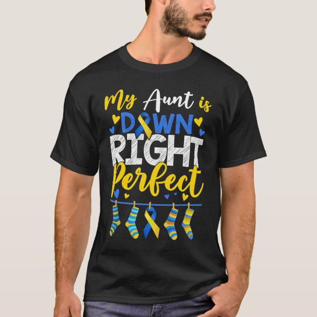 My Aunt Is Down Right Perfect Down Syndrome Day Aw T Shirt (Framsida)