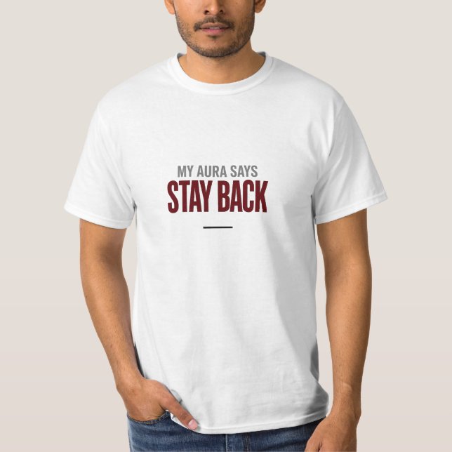 My Aura Says Stay Back | Alpha Energy T-Shirt (Framsida)