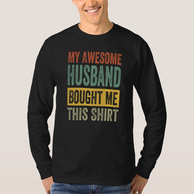 My Awesome Husband Bought Me This    Wife T Shirt (Framsida)