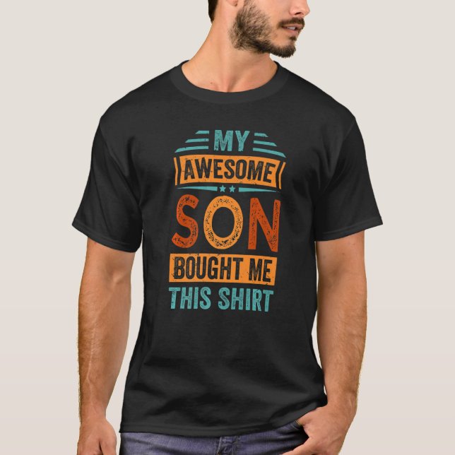 My Awesome Son Bought Me This Shirt - Funny Mom Da T Shirt (Framsida)
