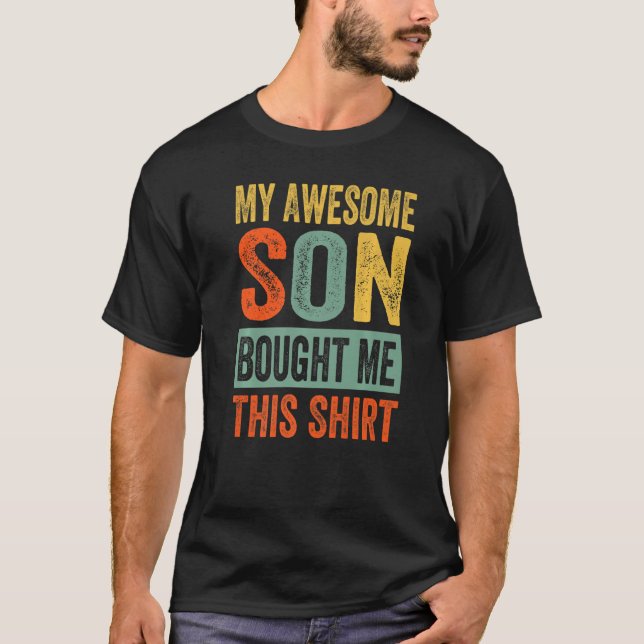 My Awesome Son Bought Me This Shirt - Funny Mom Da T Shirt (Framsida)
