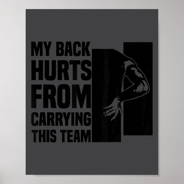 My Back Hurts From Carrying This Team Funny Humor  Poster (Framsidan)
