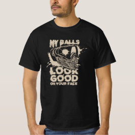 My Balls Look Good On Your Face - Funny Paintball T Shirt