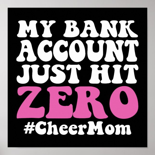 My Bank Account Just Hit Zero Cheer Mom Poster (Framsidan)