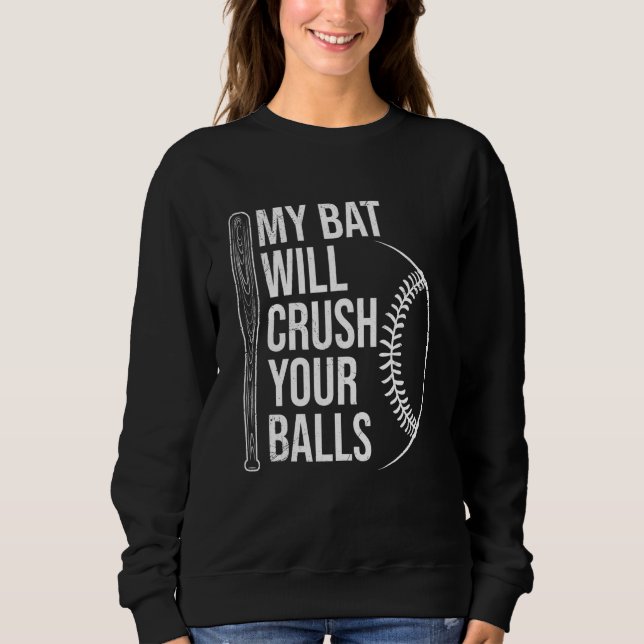 My Bat Will Crush Your Balls Baseball Bat For Men  T Shirt (Framsida)