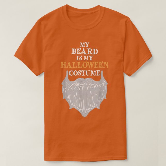 My Beard Is My Halloween Costume Funny Beard Joke T Shirt (Design framsida)