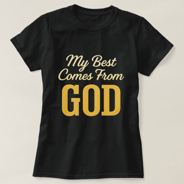 My Best Comes From God Women’s T-Shirt – Faith Gif (Design framsida)