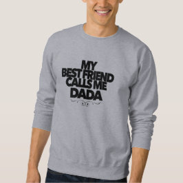 My Best Friend Calls Me Dada Fun New Father Gift Lång Ärmad Tröja