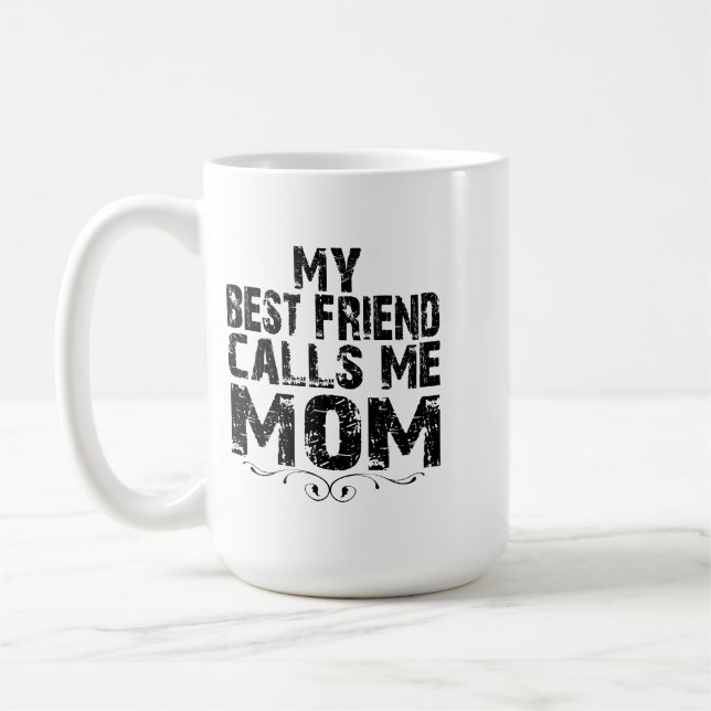 My Best Friend calls me MOM happy Birthday Mug Kaffemugg (Vänster)