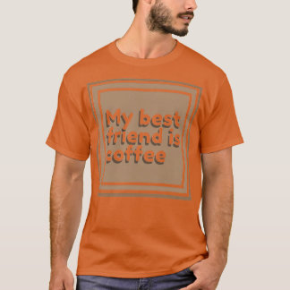 My best friend is coffee square  t shirt