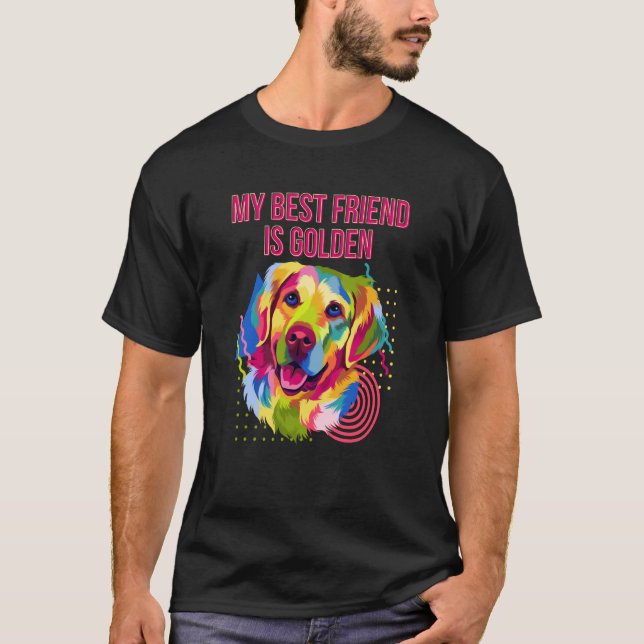My Best Friend Is Golden Golden Retriever Humor T Shirt (Framsida)