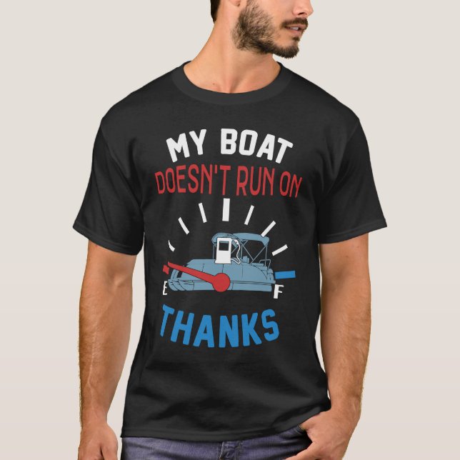 My Boat Doesn't Run on Thanks Captain Boater Boati T Shirt (Framsida)