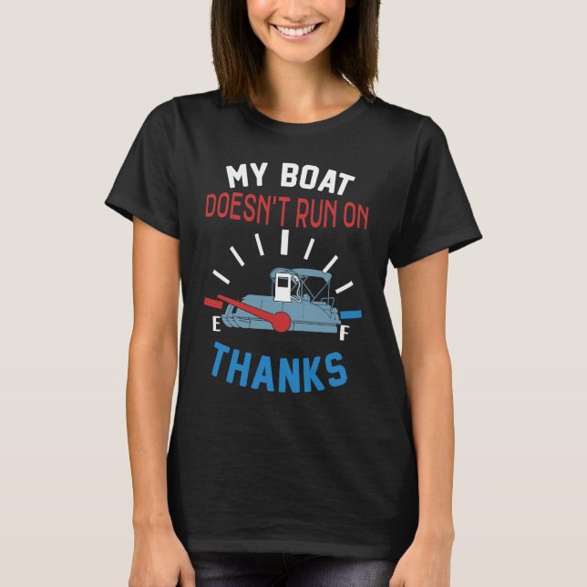 My Boat Doesn't Run on Thanks Captain Boater Boati T Shirt (Framsida)