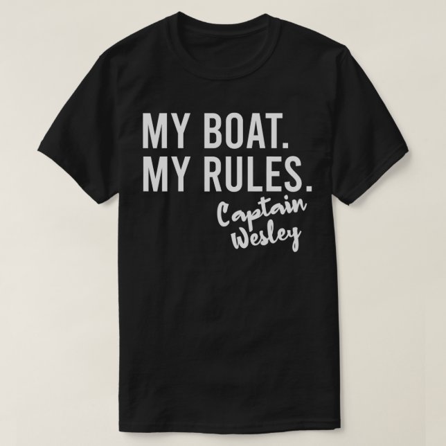 My Boat My Rules Captain Wesley Personalized Boati T Shirt (Design framsida)