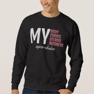 My Body Choice Uterus Business Pro Choice Lång Ärmad Tröja