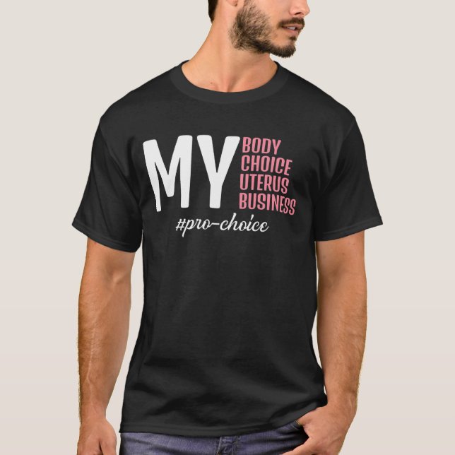 My Body Choice Uterus Business Pro Choice T Shirt (Framsida)