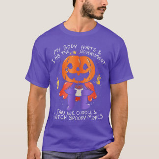 My Body Hurts I H8 The Government Funny Pumpkin Ha T Shirt