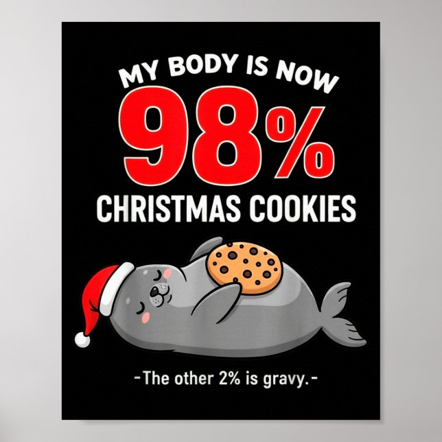 My Body Is 98% Christmas Cookies Funny Seal Pajama Poster (Framsidan)