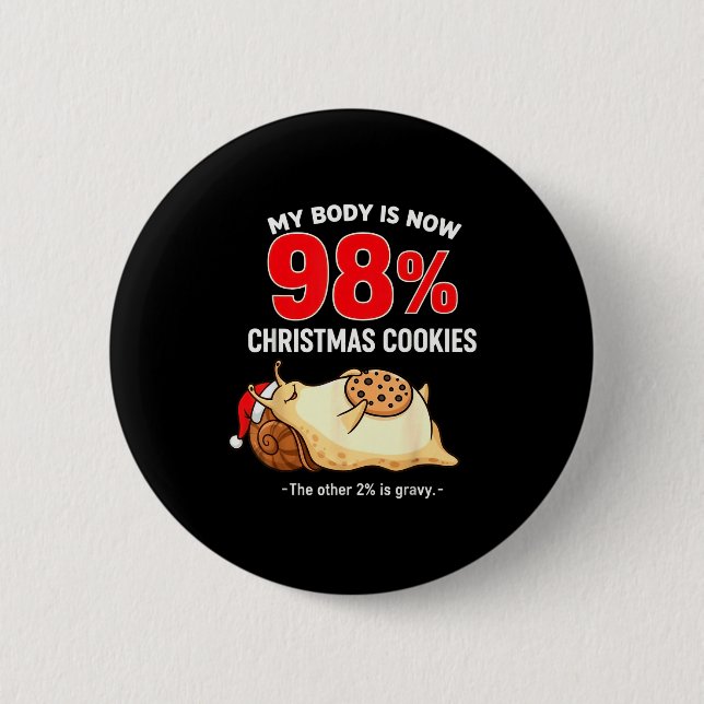 My Body Is 98% Christmas Cookies Funny Snail Pajam Knapp (Framsida)