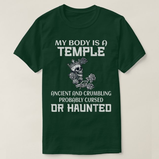 My Body Is A Temple Ancient Crumbling Probably Cur T Shirt (Design framsida)