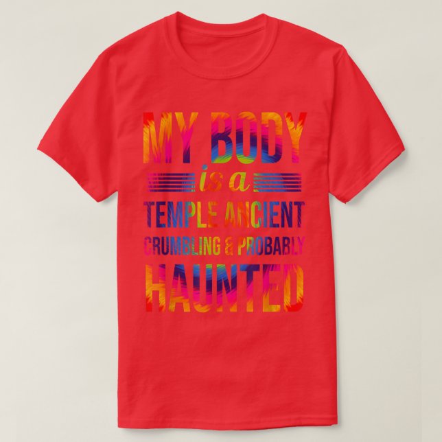 My Body Is A Temple Ancient Crumbling & Probably H T Shirt (Design framsida)