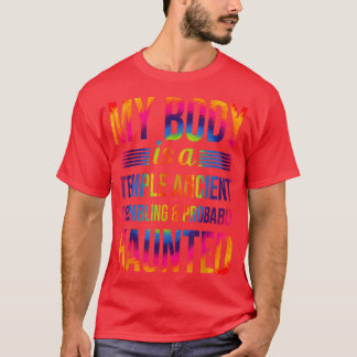 My Body Is A Temple Ancient Crumbling & Probably H T Shirt
