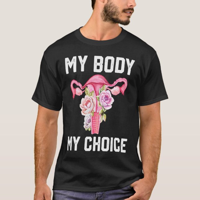 My Body My Choice Pro Choice Reproductive Rights T Shirt (Framsida)
