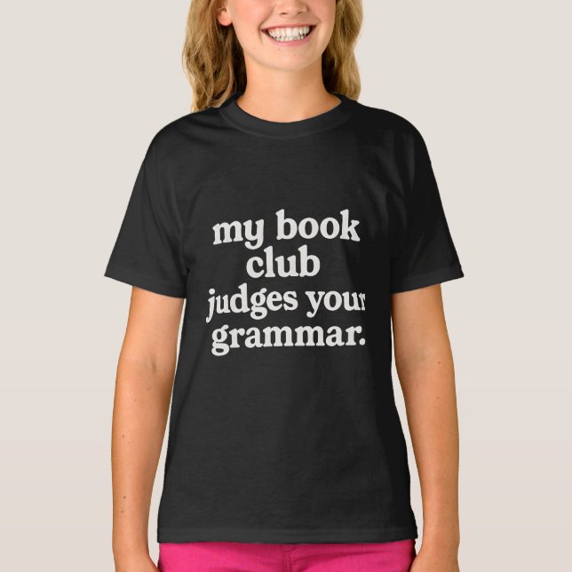 My book club judges your grammar  t shirt (Framsida)