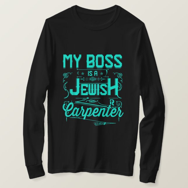 My Boss Is a Jewish Carpenter T Shirt (Design framsida)