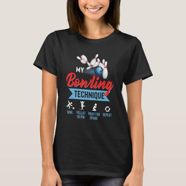 My Bowling Technique Bowling Team Men Women  Bowle T Shirt (Framsida)