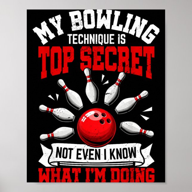 My Bowling Technique Funny Bowling Bowler Men Wome Poster (Framsidan)