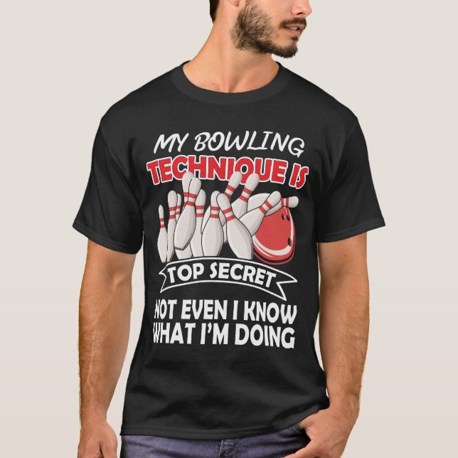 My Bowling Technique Is Top Secret Funny B T-Shirt (Framsida)