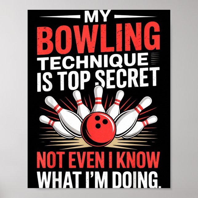My Bowling Technique Is Top Secret Funny Bowling C Poster (Framsidan)
