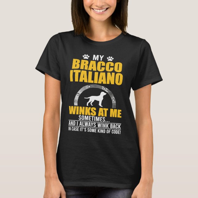 My Bracco Italiano Winks At me Dog Owner T Shirt (Framsida)
