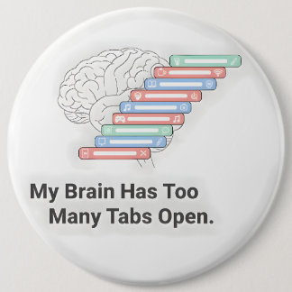 My Brain Has Too Many Tabs Open Knapp