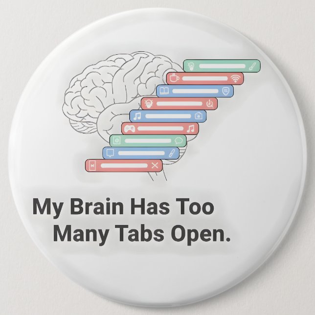 My Brain Has Too Many Tabs Open Knapp (Framsida)