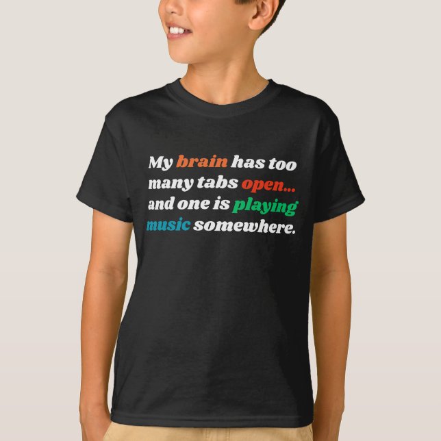  My Brain Has Too Many Tabs Open | Relatable Gamer T Shirt (Framsida)