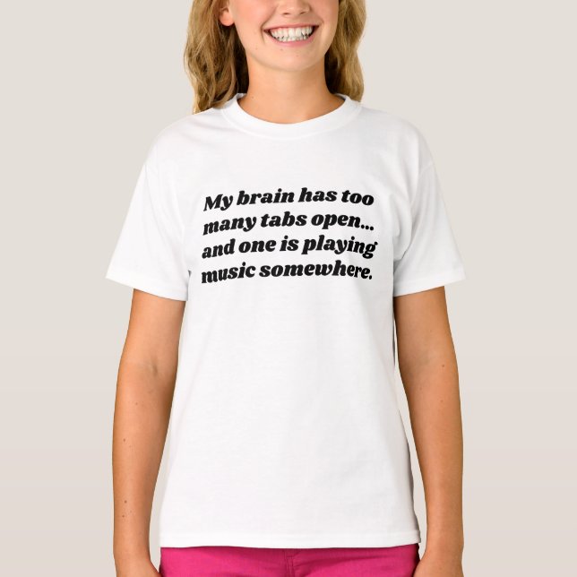  My Brain Has Too Many Tabs Open | Relatable Gamer T Shirt (Framsida)