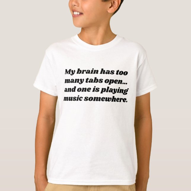  My Brain Has Too Many Tabs Open | Relatable Gamer T Shirt (Framsida)