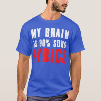 My Brain is 90ong Lyrics Funny Music Life retro T Shirt
