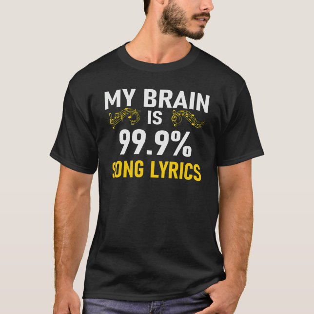 My Brain is 99 Song Lyrics Funny Music Lover T Shirt (Framsida)