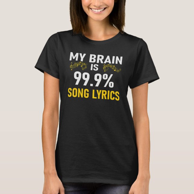 My Brain is 99 Song Lyrics Funny Music Lover T Shirt (Framsida)