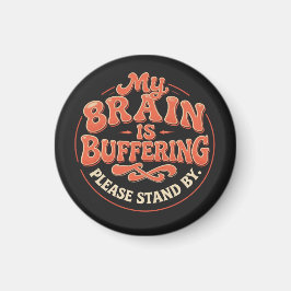 My Brain Is Buffering Please Stand By Tote Bag Magnet