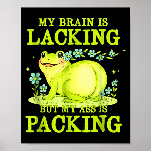 My Brain Is Lacking Funny Unhinged Adult Meme Brai Poster (Framsidan)